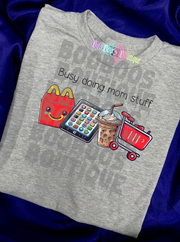 Busy doing mom stuff HTV Unisex Tshirt (7-10 business days)