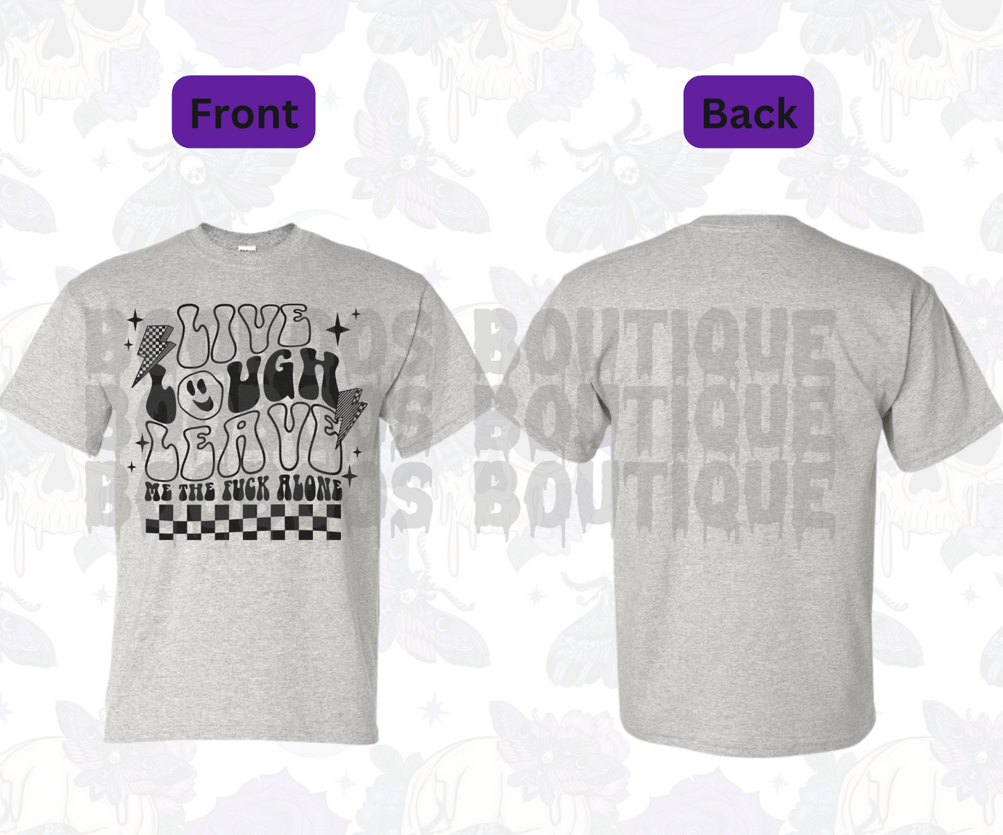 Live laugh leave me the F*ck alone Sublimation Unisex GREY T-Shirt
