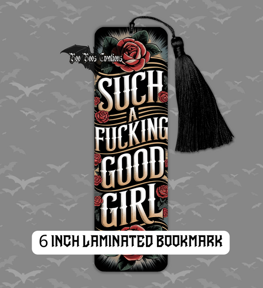 Such a good girl 6 Inch laminated Bookmark